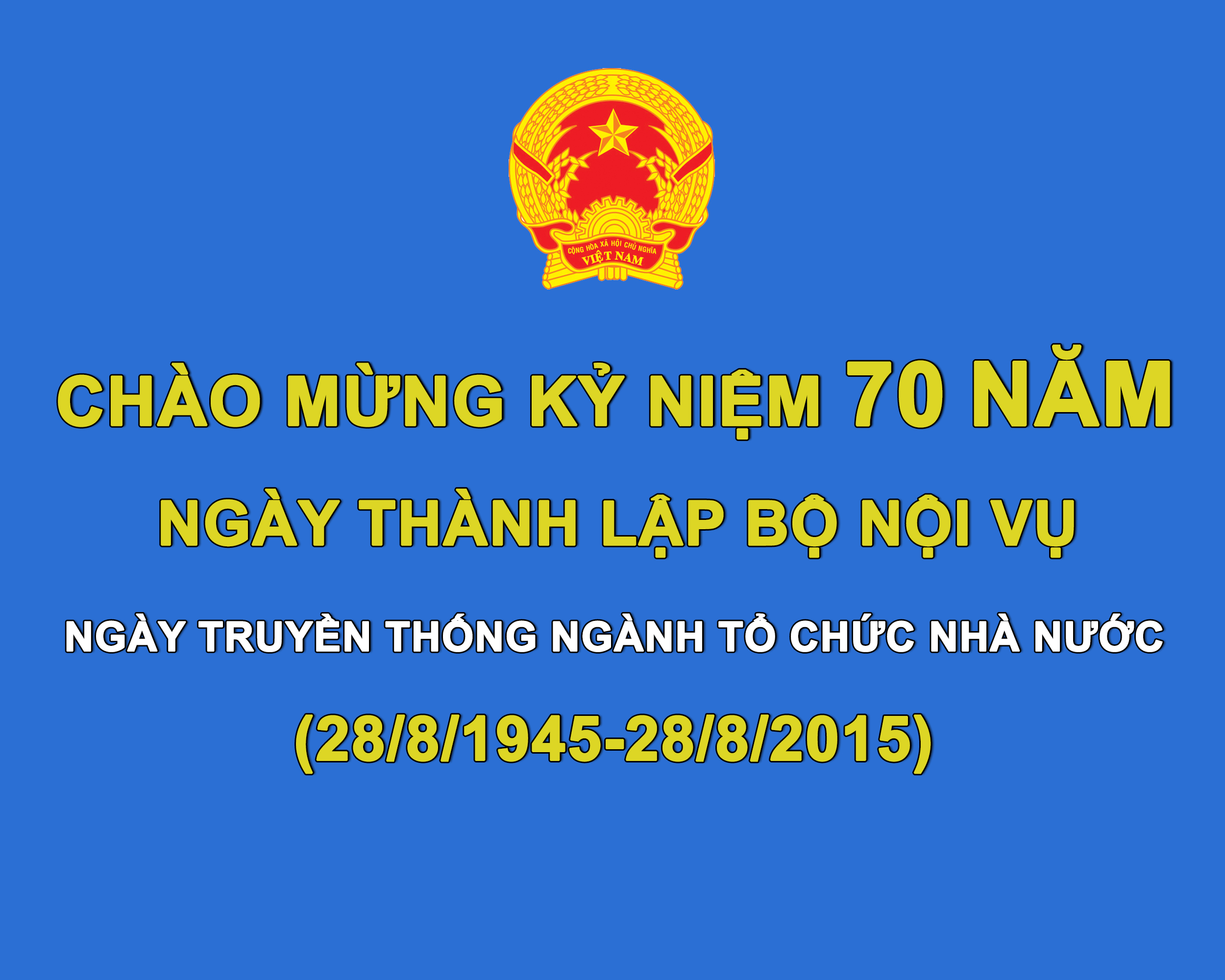 Đề cương tuyên truyền kỷ niệm 70 năm ngày thành lập Bộ Nội vụ và ngày truyền thống ngành Tổ chức nhà nước (28/8/1945 – 28/8/2015)