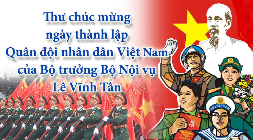 Thư chúc mừng của Bộ trưởng Bộ Nội vụ Lê Vĩnh Tân nhân 73 năm ngày thành lập Quân đội nhân dân Việt Nam