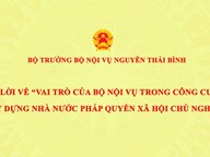 Bộ trưởng Bộ Nội vụ Nguyễn Thái Bình trả lời về "Vai trò của Bộ Nội vụ trong công cuộc xây dựng Nhà nước pháp quyền xã hội chủ nghĩa"