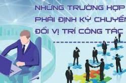 8 vị trí công tác phải định kỳ chuyển đổi thuộc lĩnh vực tổ chức cán bộ ở địa phương