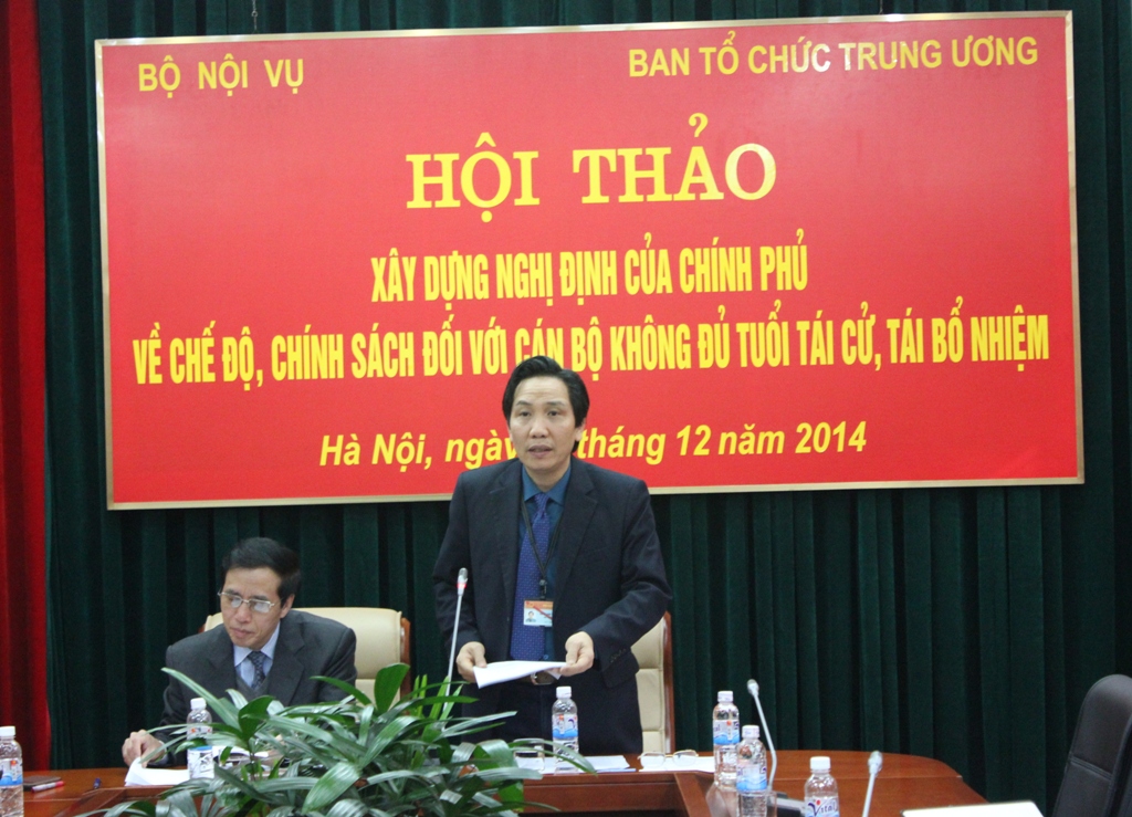 Hội thảo xây dựng Nghị định của Chính phủ về chế độ, chính sách đối với cán bộ không đủ tuổi tái cử, tái bổ nhiệm giữ chức vụ, chức danh theo nhiệm kỳ trong cơ quan của Đảng Cộng sản Việt Nam, Nhà nước, tổ chức chính trị - xã hội