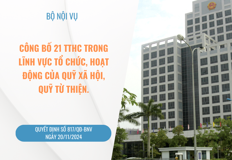 Bộ Nội vụ: Công bố 21 thủ tục hành chính trong lĩnh vực tổ chức, hoạt động của quỹ xã hội, quỹ từ thiện.