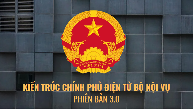 Bộ Nội vụ ban hành Kiến trúc Chính phủ điện tử Bộ Nội vụ - Phiên bản 3.0