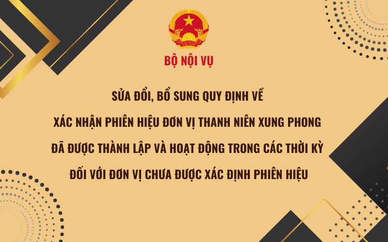 Sửa đổi, bổ sung quy định về xác nhận phiên hiệu đơn vị thanh niên xung phong đã được thành lập và hoạt động trong các thời kỳ đối với đơn vị chưa được xác định phiên hiệu