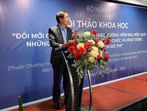 Bộ Nội vụ: Hội thảo khoa học “Đổi mới quản trị quốc gia theo hướng hiện đại, hiệu quả - Những vấn đề đặt ra đối với tổ chức và hoạt động của chính quyền đô thị”