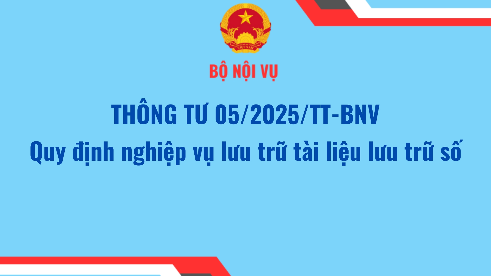 Bộ Nội vụ ban hành Quy định nghiệp vụ lưu trữ tài liệu lưu trữ số
